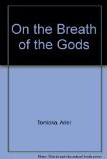 On the Breath of the Gods